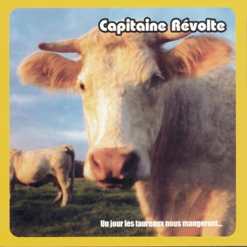 Capitaine Révolte - Un jour les taureaux nous mangeront...