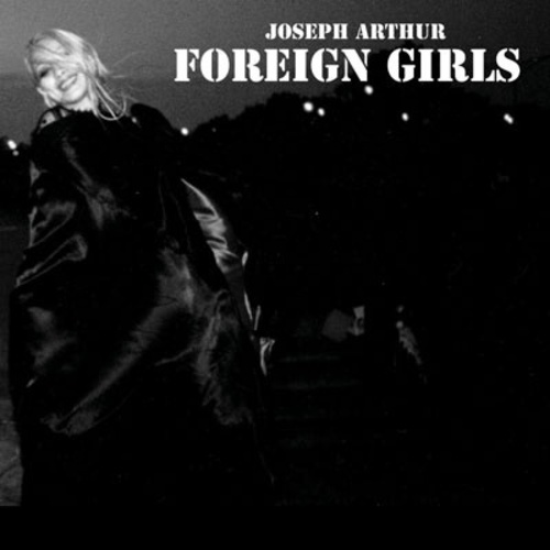 Joseph Arthur - Foreign Girls